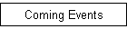 COMING EVENTS